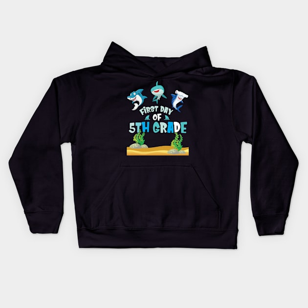 First Day Of 5th Grade Sharks Students Happy Back To School First Day Of School Kids Hoodie by joandraelliot